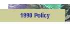 1990 Policy