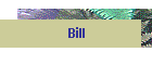 Bill