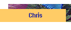 Chris